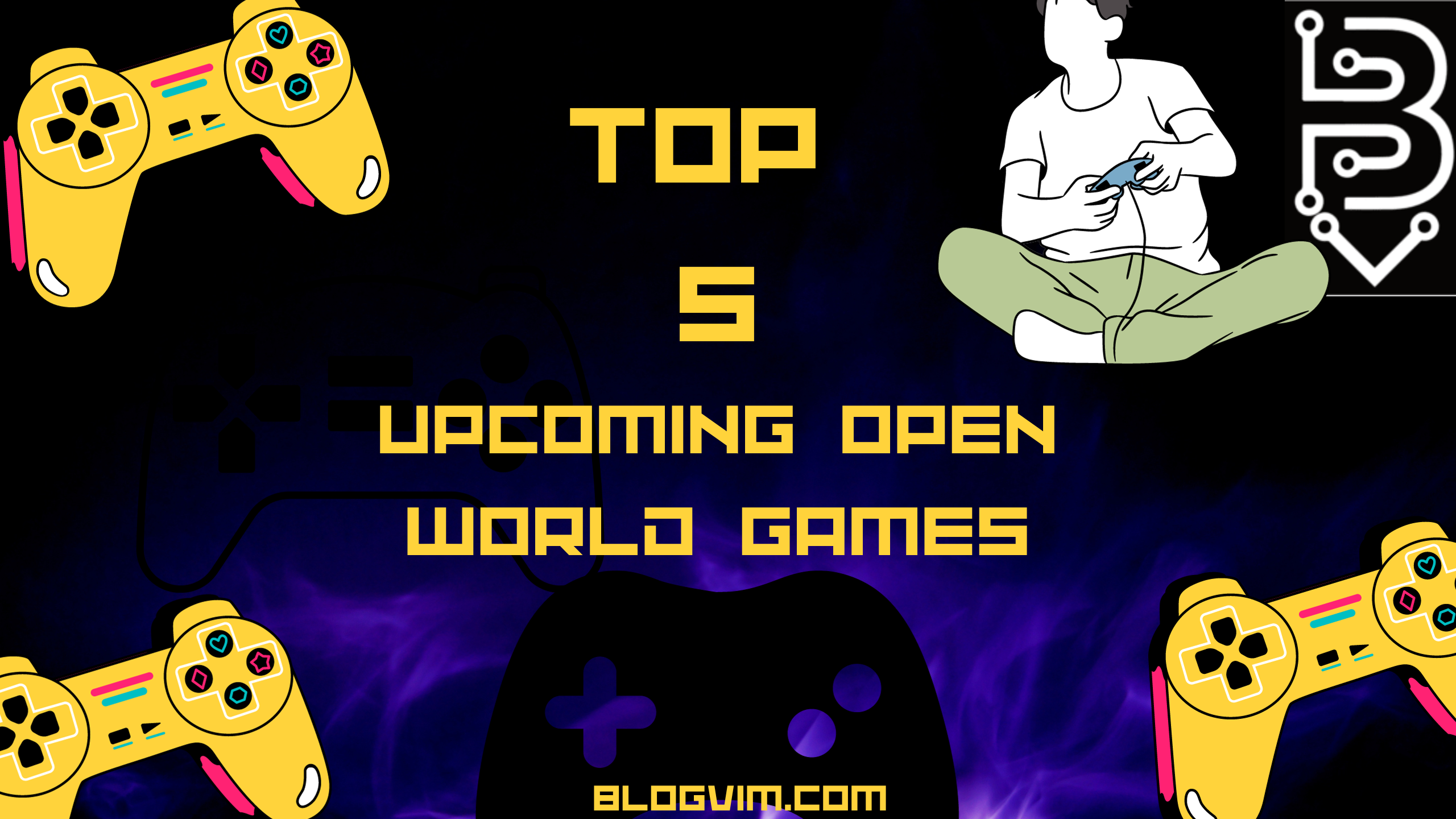 In this we gonna tell top 5 upcoming open world games